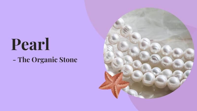 Pearl - The Organic Stone