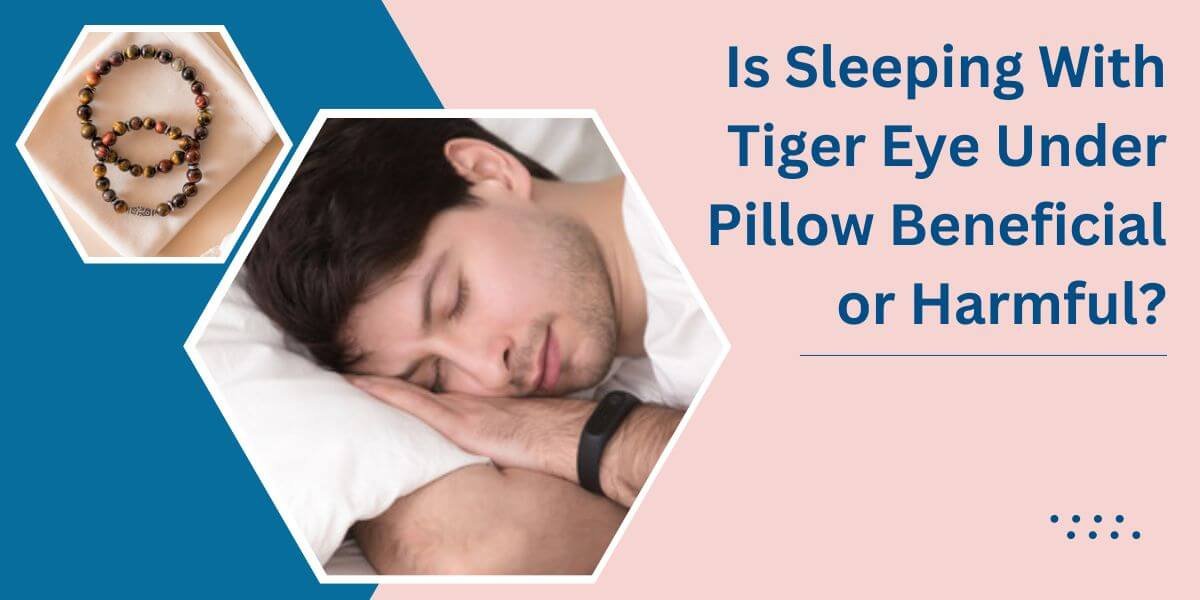 Is Sleeping With Tiger Eye Under Pillow