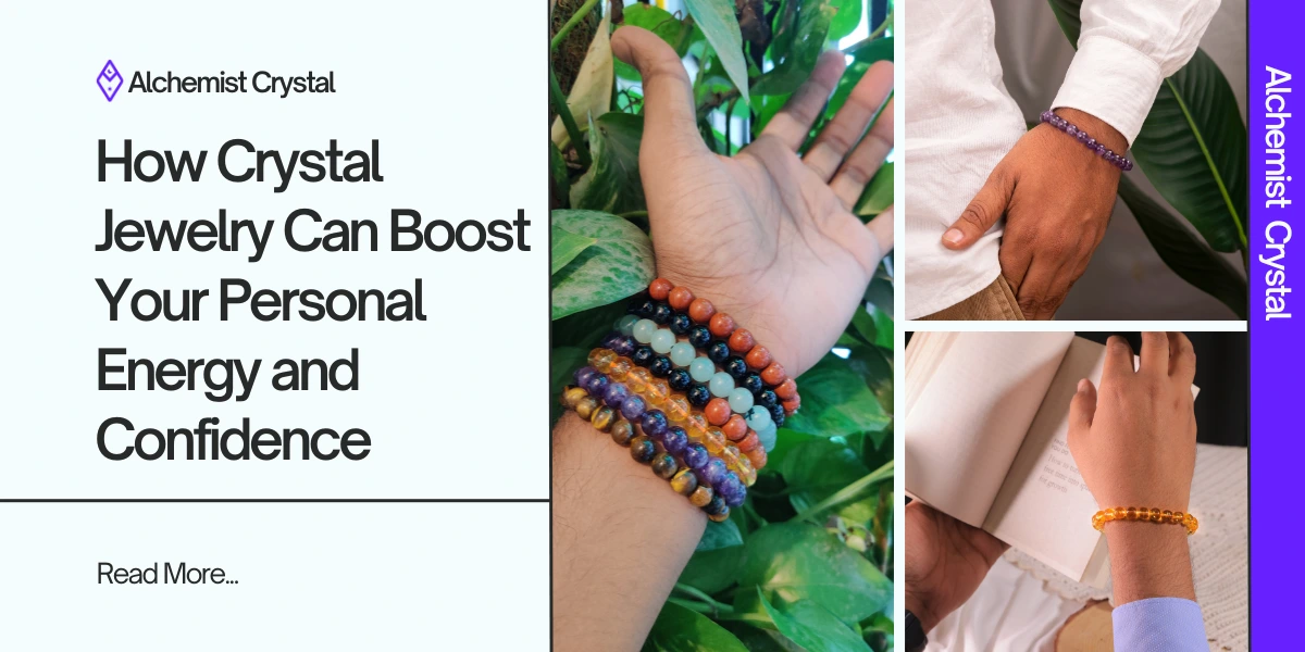 How Crystal Jewelry Can Boost Your Personal Energy and Confidence