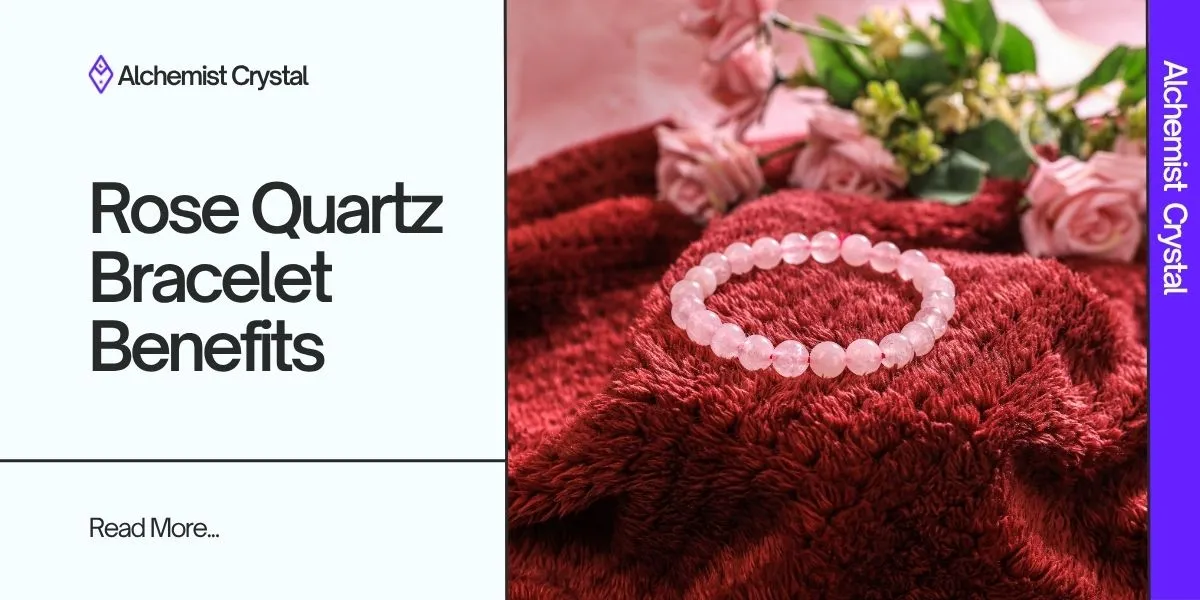 Rose Quartz Bracelet Benefits